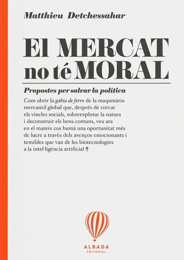 El mercat no té moral de Mathieu Detchessahar