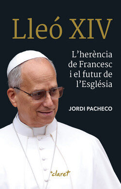 «Lleó XIV. L’herència de Francesc i el futur de l’Església» de Jordi Pacheco