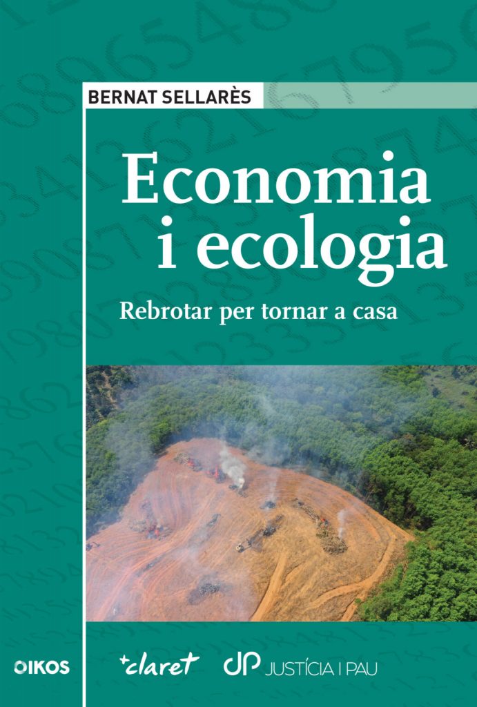 Economia i ecologia. Rebrotar per tornar a casa de Bernat Sellarès