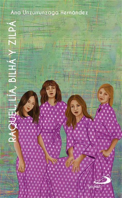 Raquel, Lía, Bilhá y Zilpá d’Ana Unzurrunzaga Hernández