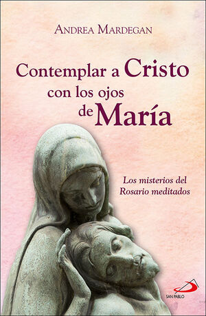 Contemplar a Cristo con los ojos de María d’Andrea Mardegan