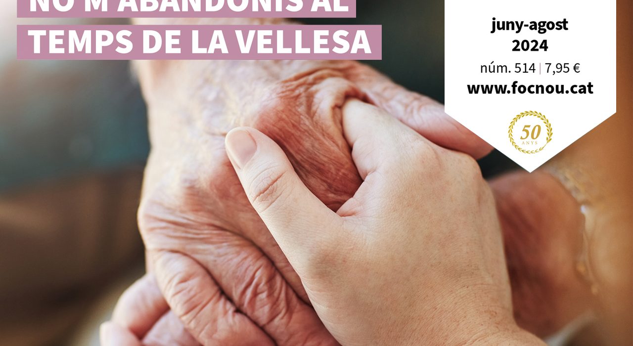 Disponible el Foc Nou 514: No m’abandonis al temps de la vellesa