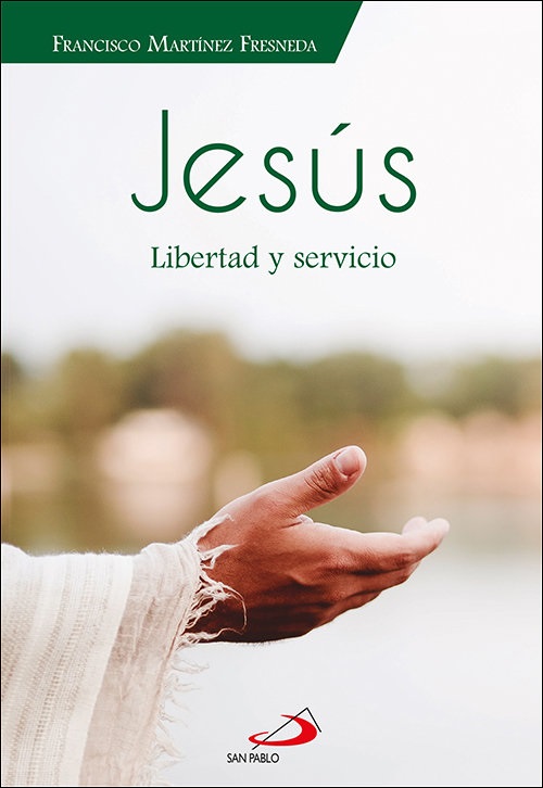 Jesús. Libertad y Servicio de Francisco Martínez Fresneda