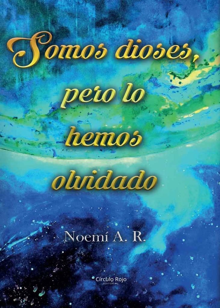 Somos dioses pero lo hemos olvidado de Noemí Alarcón Raya