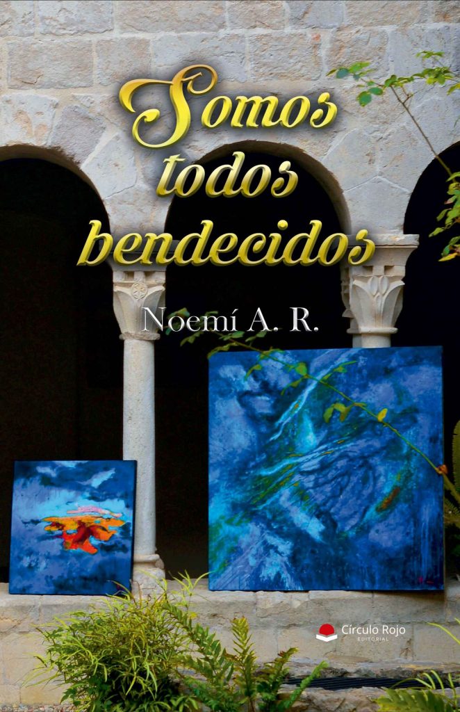 Somos todos bendecidos de Noemí Alarcón Raya